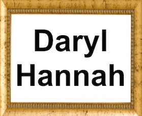 Daryl Hannah