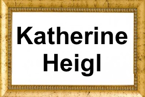 Katherine Heigl